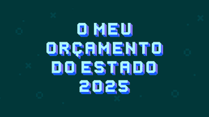 O meu Orçamento de Estado 2025
