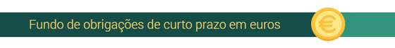 Fundo de obrigaÃ§Ãµes de curto prazo em euros