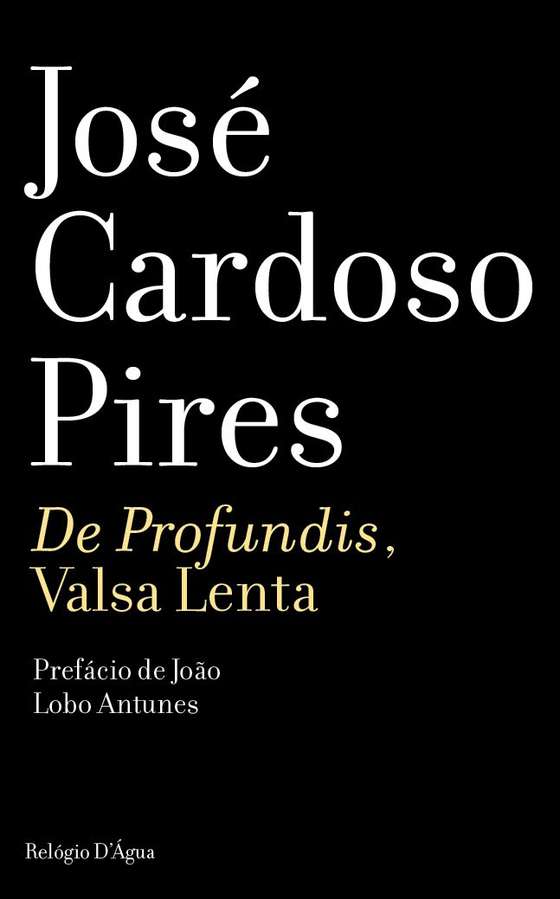 De profundis, Valsa Lenta, crÃ³nicas escritas em 1997 depois de ter sofrido o primeiro AVC. Capa da RelÃ³gio D'Ãgua