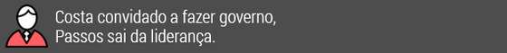 Costa convidado a fazer governo, Passos sai da lideranÃ§a.