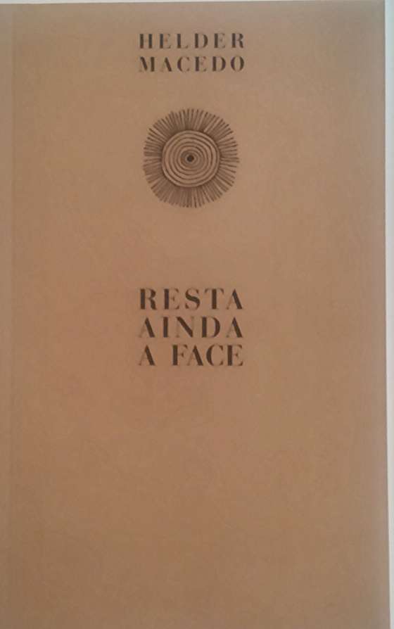 Resta ainda a Face, poemas coligidos e com posf&Atilde;&iexcl;cio de Paulo Jos&Atilde;&copy; Miranda, na Abysmo