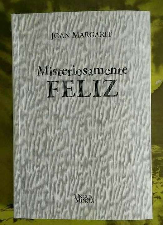 Misteriosamente Feliz tem a chancela da L&Atilde;&shy;ngua Morta