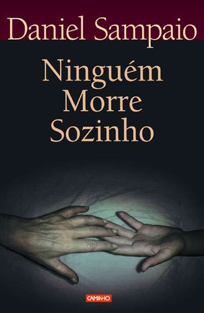"Ningu&Atilde;&copy;m Morre Sozinho", publicado em 1991, &Atilde;&copy; um dos t&Atilde;&shy;tulos de refer&Atilde;&ordf;ncia da obra de Daniel Sampaio