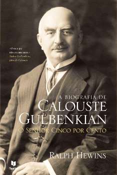 Capa do livro &acirc;A Biografia de Calouste Gulbenkian &acirc; O Senhor Cinco Por Cento&acirc;.