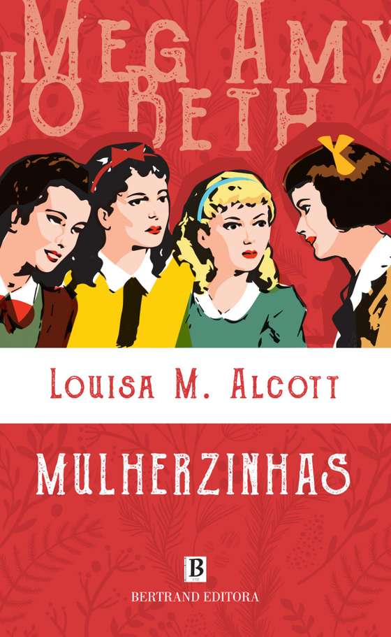  Mulherzinhas, de Louisa May Alcott; Ed. Bertrand, Julho de 2016; 400 p&Atilde;&iexcl;ginas; 9,90&acirc;&not;.