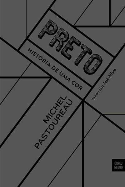 Preto_Hist&Atilde;&sup3;ria de Uma cor, Michel Pastoureau. Edi&Atilde;&sect;&Atilde;&pound;o Orfeu Negro
