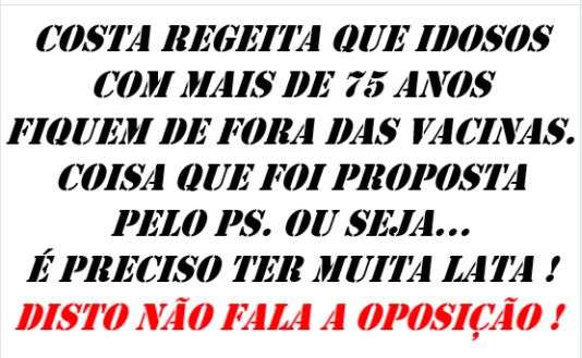 Post viral diz que PS apresentou propostas para que nÃ£o se vacinassem, para jÃ¡, idosos com mais de 75 anos.