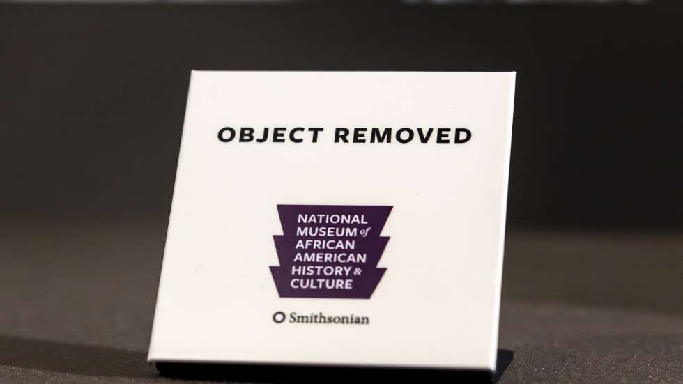 epa12063394 An 'object removed' placard at the National Museum of African American History and Culture in Washington, DC, USA, 29 April 2025. On 28 April, the Smithsonian refuted allegations that it is removing exhibits that are racially divisive under pressure from the Trump Administration, writing in a statement that 'Suggestions that the Smithsonian had planned or intended to remove these items are false'.  EPA/JIM LO SCALZO