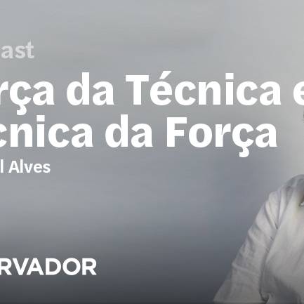 A Força da tecnica