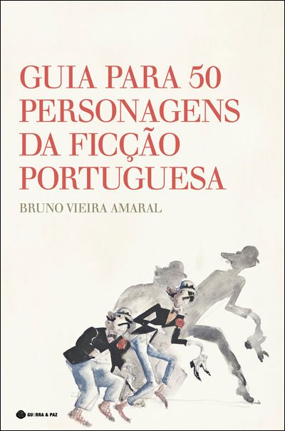 Um Guia "sui generis" de 50 personagens da literatura portuguesa de um ponto de vista pessoal