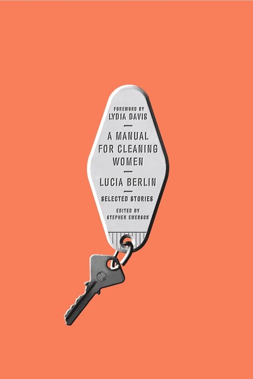 A Manual for Cleaning Women Selected Stories Lucia Berlin
