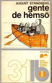 Gente de HemsÃ¶, editado no final dos anos 70 pela Europa-AmÃ©rica, foi durante dÃ©cadas a Ãºnica obra de Strinberg em lÃ­ngua portuguesa