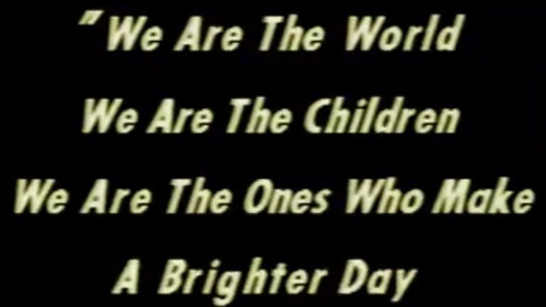 A primeira parte do refrão da canção &quot;We Are The World&quot;, escrita e composta por Lionel Richie e Michael Jackson, em 1985