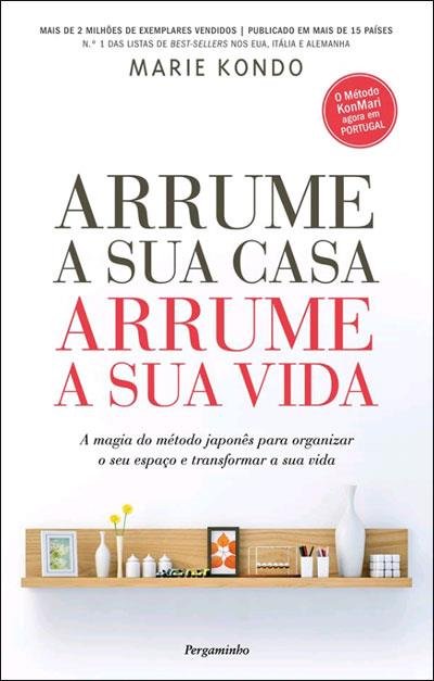 EdiÃ§Ã£o portuguesa do livro "The life-changing magic of tidying up", de Marie Kondo, Editora Pergaminho
