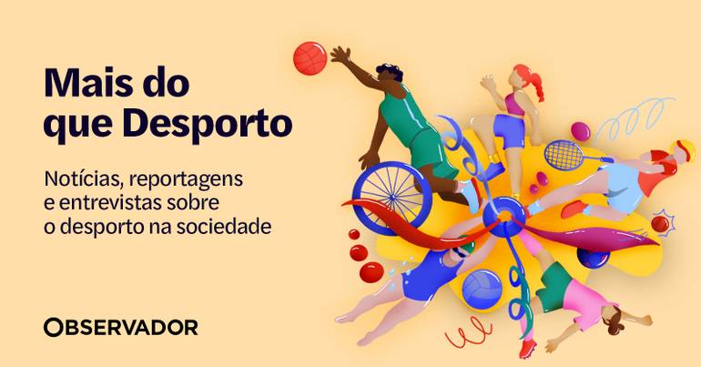 Mais do que desporto. A nova secção do Observador